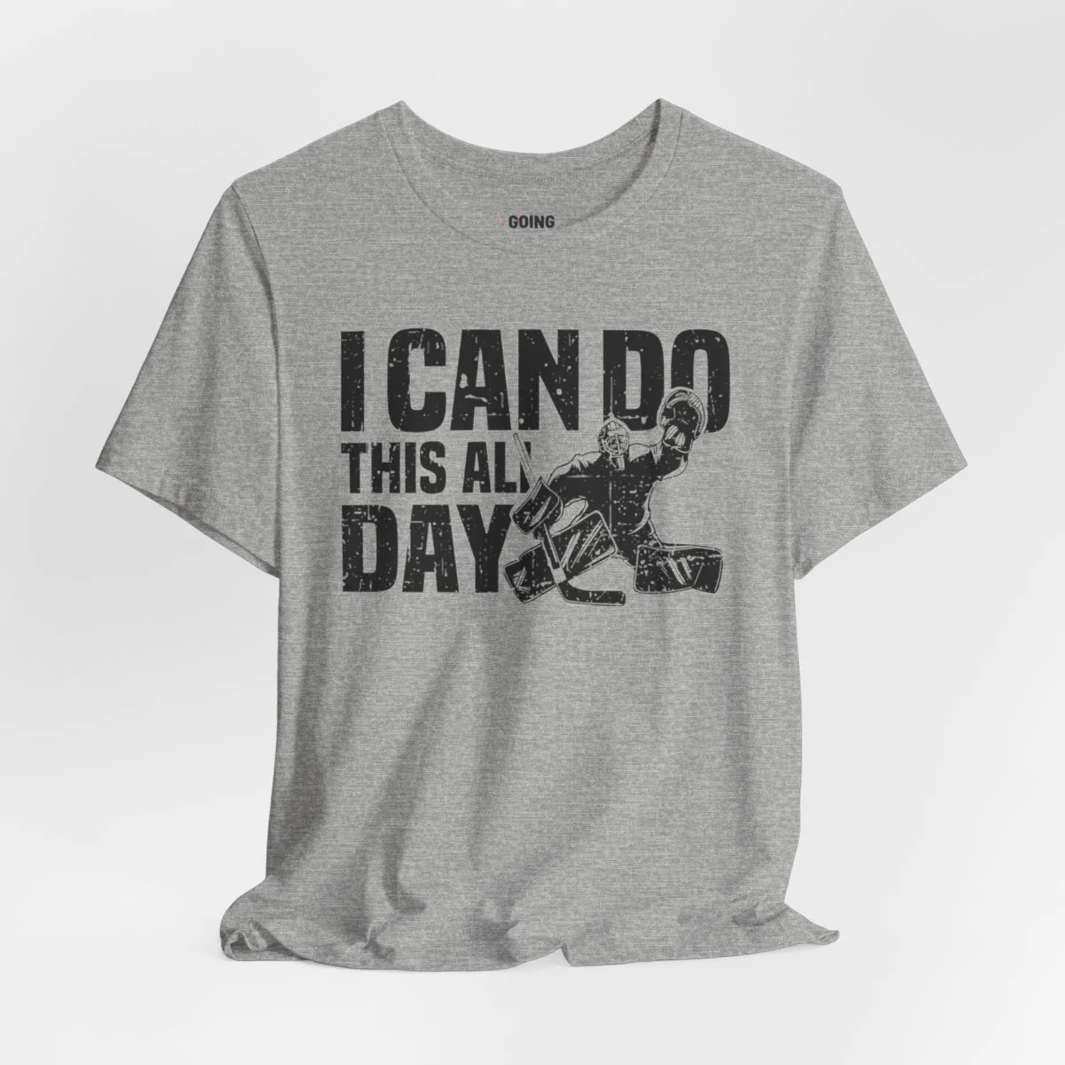 Funny Hockey T-Shirt - I Can Do This All Day Unisex Hockey Goalie Shirt - Image 2
