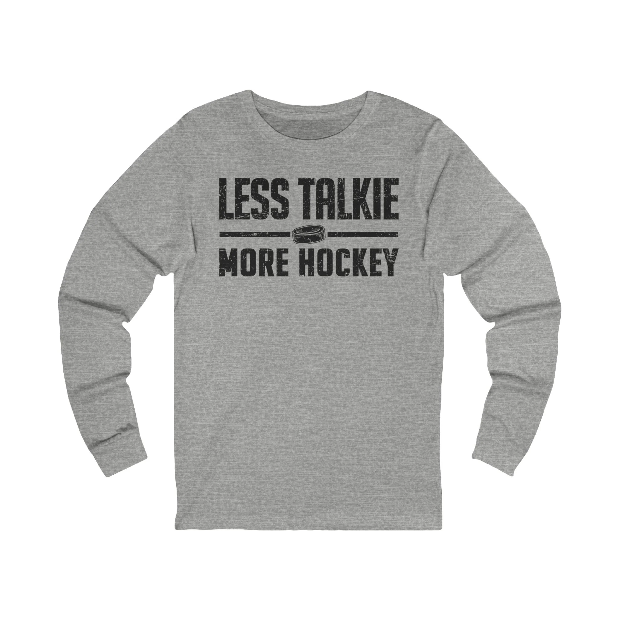 Funny Hockey Long Sleeve T-Shirt - Less Talkie More Hockey Unisex Hockey Long Sleeve Shirt