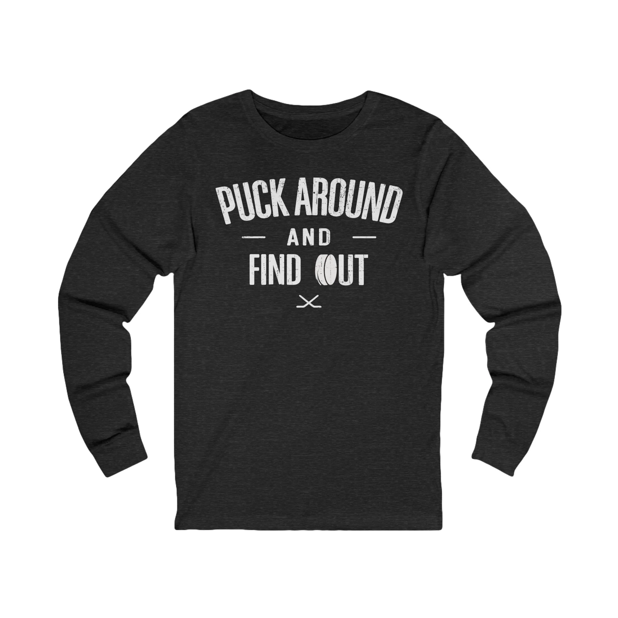 Funny Hockey Long Sleeve T-Shirt - Puck Around And Find Out Unisex Hockey Long Sleeve Shirt - Image 4