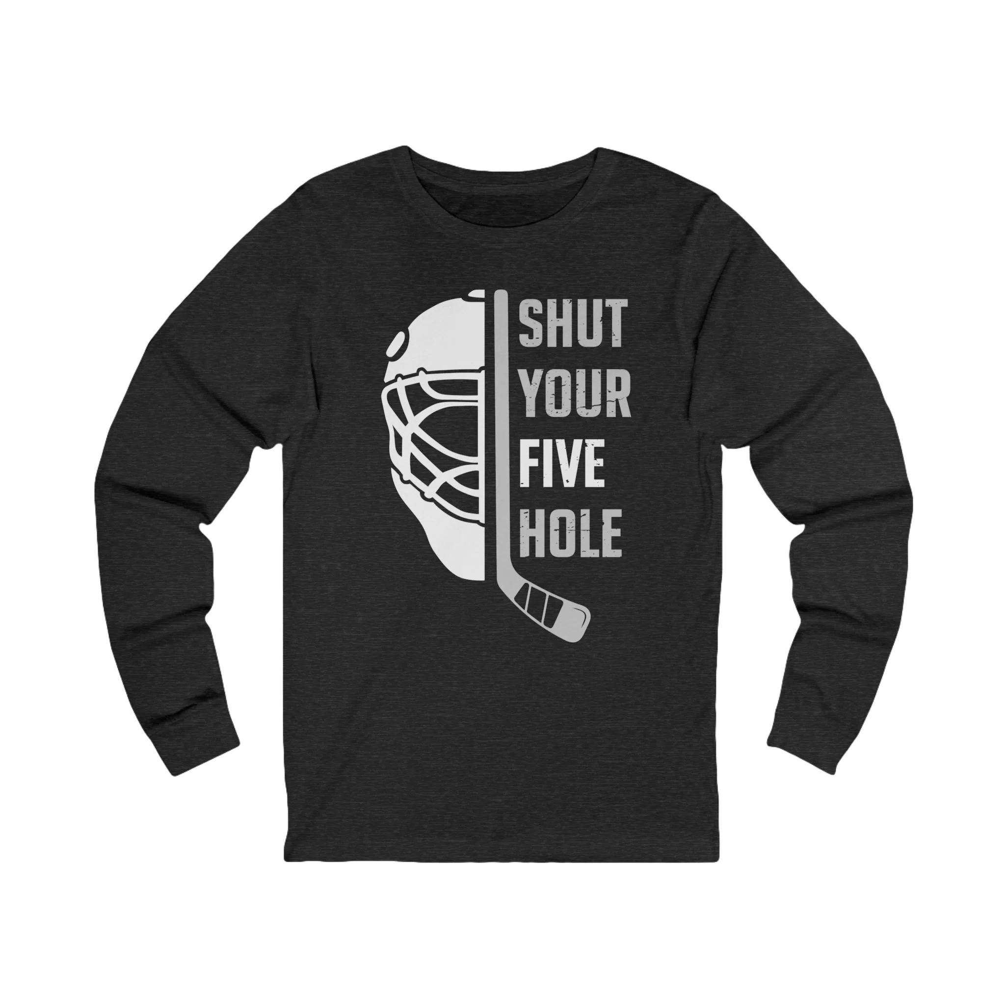 Funny Hockey Long Sleeve T-Shirt - Shut Your Five Hole Unisex Hockey Long Sleeve Shirt - Image 4